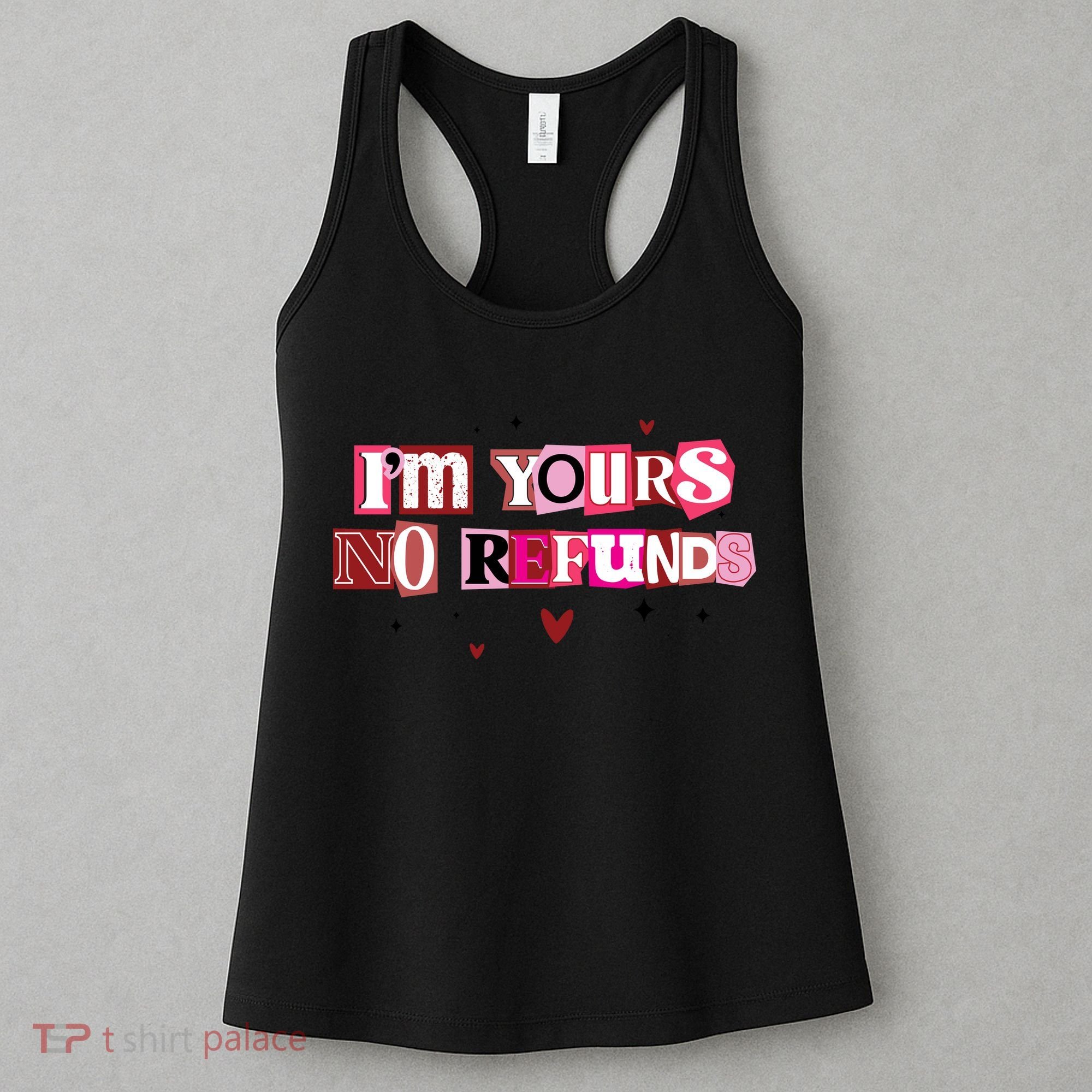 Funny Valentine Quote I'm Yours No Refunds Women's Tank Top