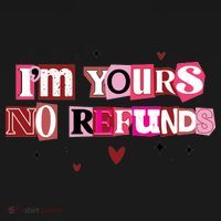 Funny Valentine Quote I'm Yours No Refunds Women's Tank Top thumb 5