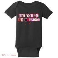 Funny Valentine Quote I'm Yours No Refunds Baby Bodysuit thumb 0