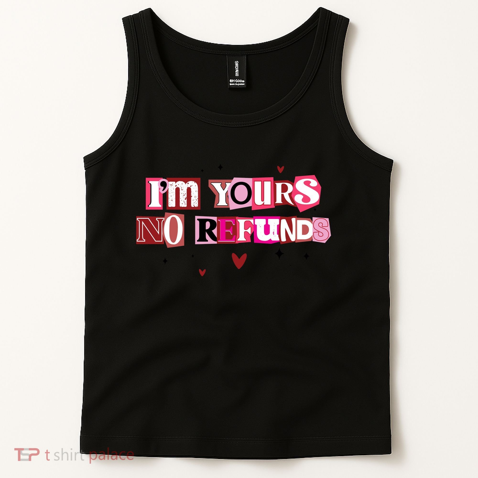 Funny Valentine Quote I'm Yours No Refunds Tank Top