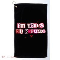 Funny Valentine Quote I'm Yours No Refunds Golf Towel thumb 0