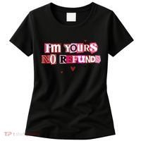 Funny Valentine Quote I'm Yours No Refunds Women's T-Shirt thumb 0