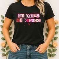 Funny Valentine Quote I'm Yours No Refunds Women's T-Shirt thumb 2