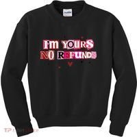 Funny Valentine Quote I'm Yours No Refunds Kids Sweatshirt thumb 0