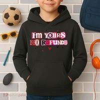 Funny Valentine Quote I'm Yours No Refunds Kids Hoodie thumb 2