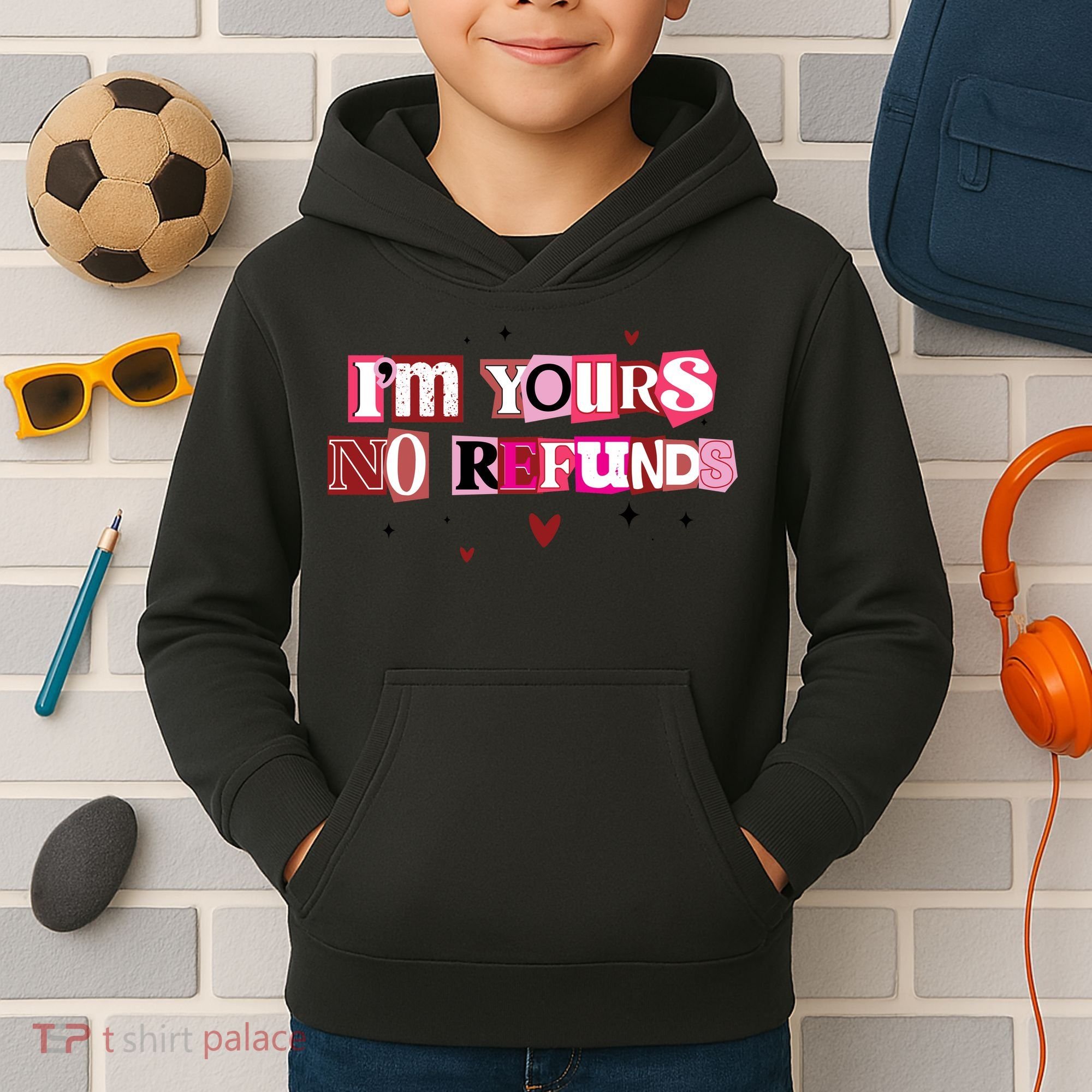 Funny Valentine Quote I'm Yours No Refunds Kids Hoodie