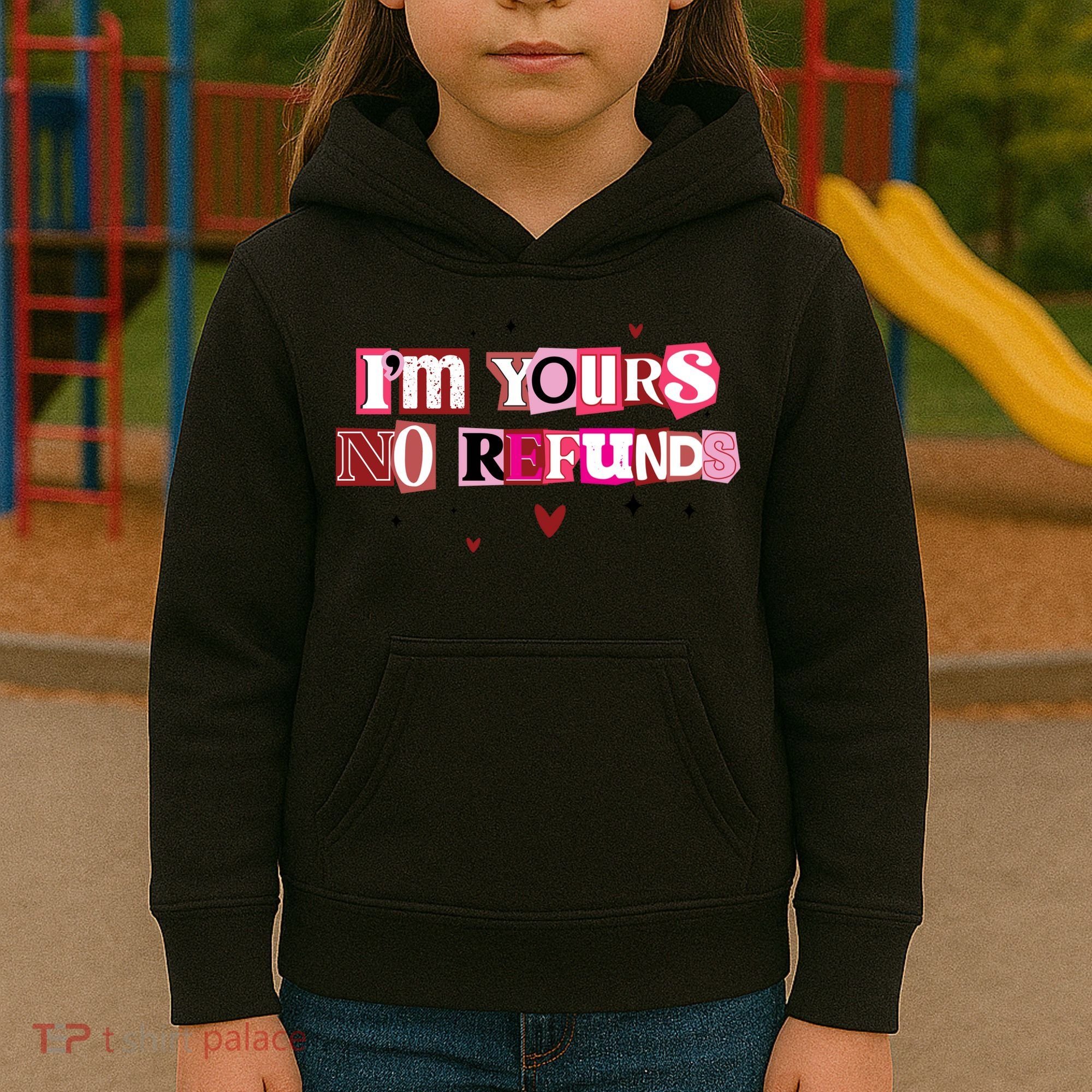 Funny Valentine Quote I'm Yours No Refunds Kids Hoodie