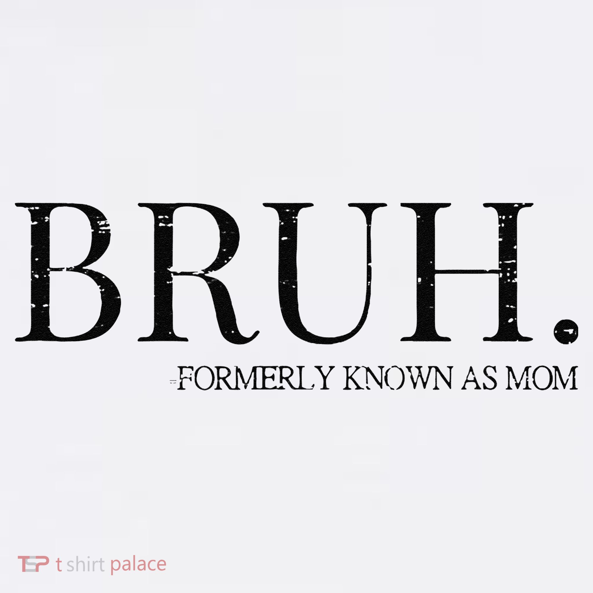Funny Vintage Retro Bruh Formerly Known As Mom T-Shirt