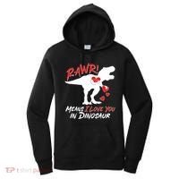 Funny Valentine Rawr Means I Love You In Dinosaur Trex Dinosaur Women's Hoodie thumb 0