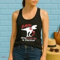 Funny Valentine Rawr Means I Love You In Dinosaur Trex Dinosaur Women's Tank Top thumb 2