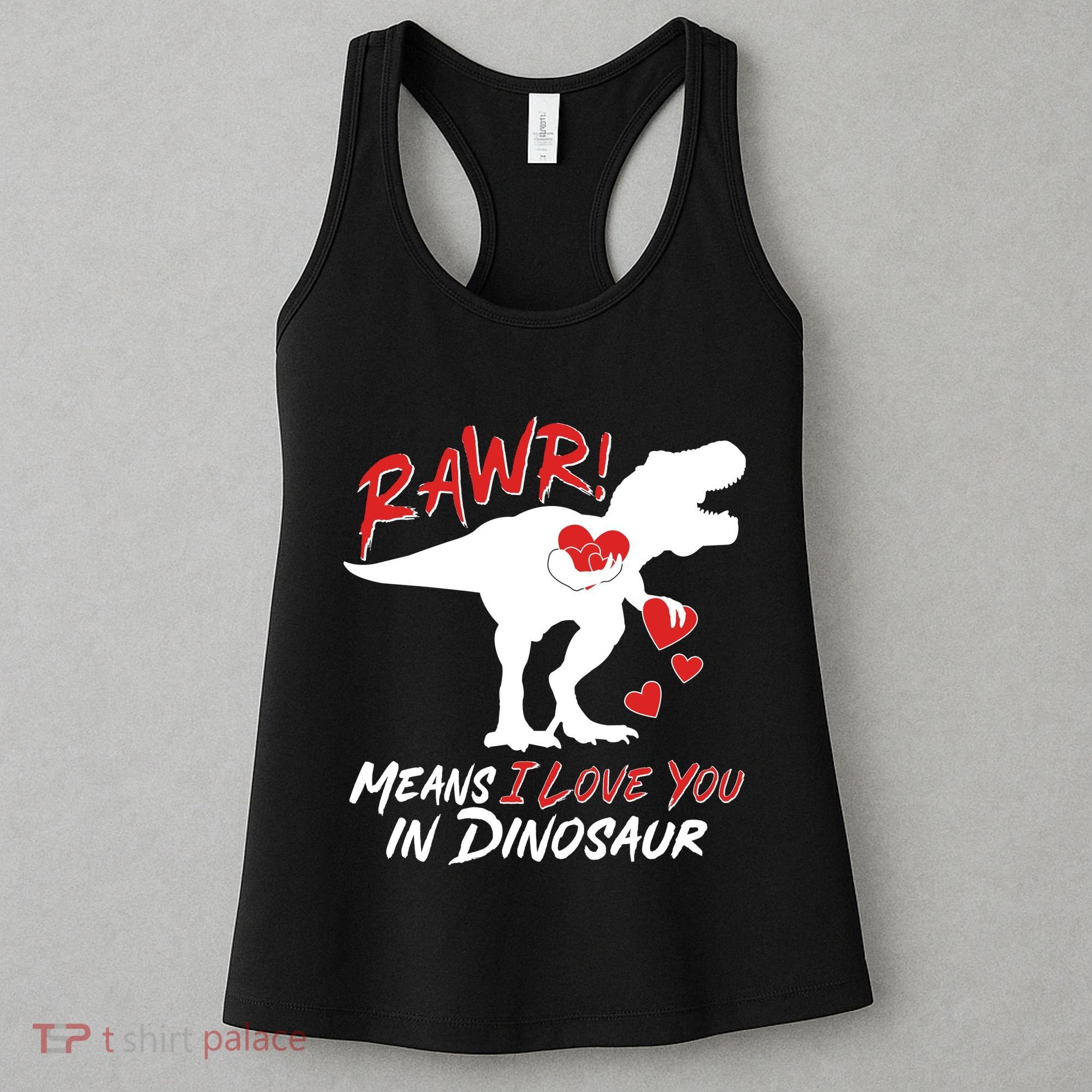 Funny Valentine Rawr Means I Love You In Dinosaur Trex Dinosaur Women's Tank Top