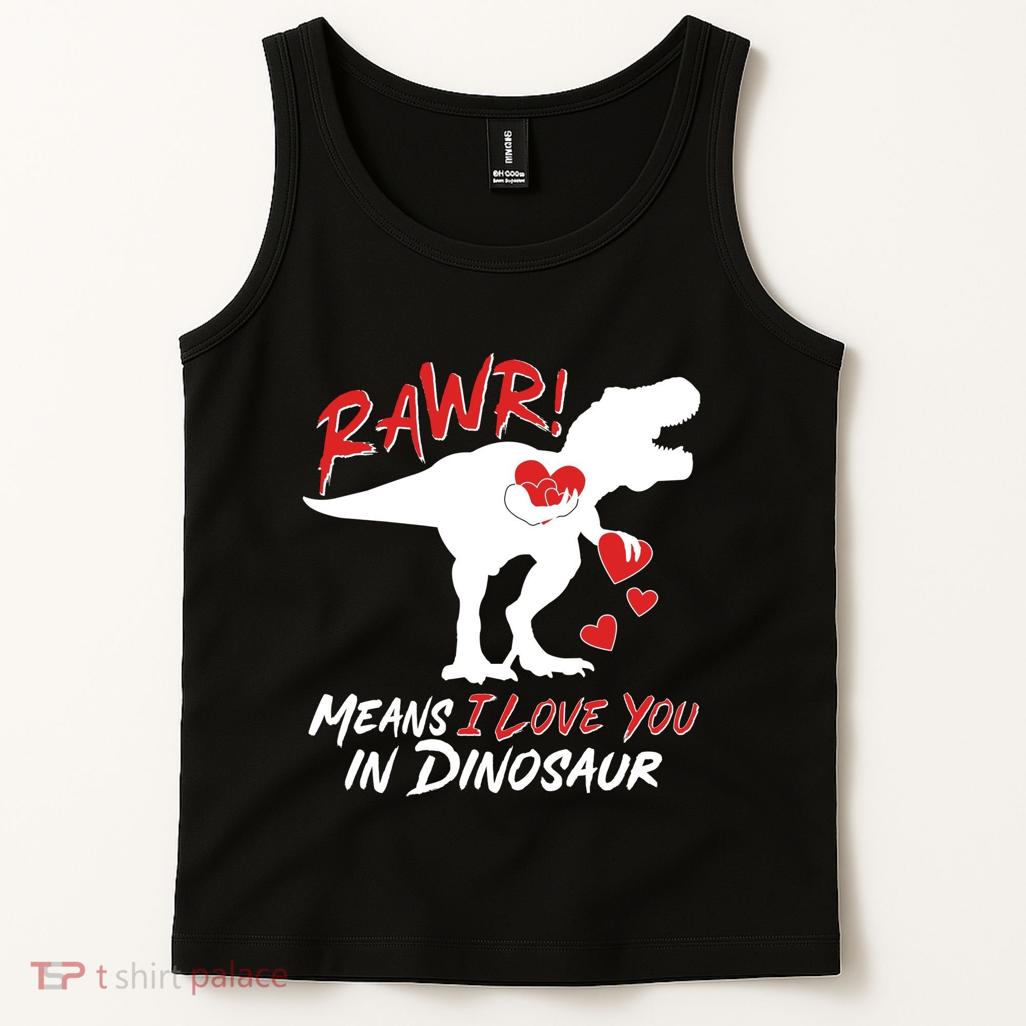 Funny Valentine Rawr Means I Love You In Dinosaur Trex Dinosaur Tank Top