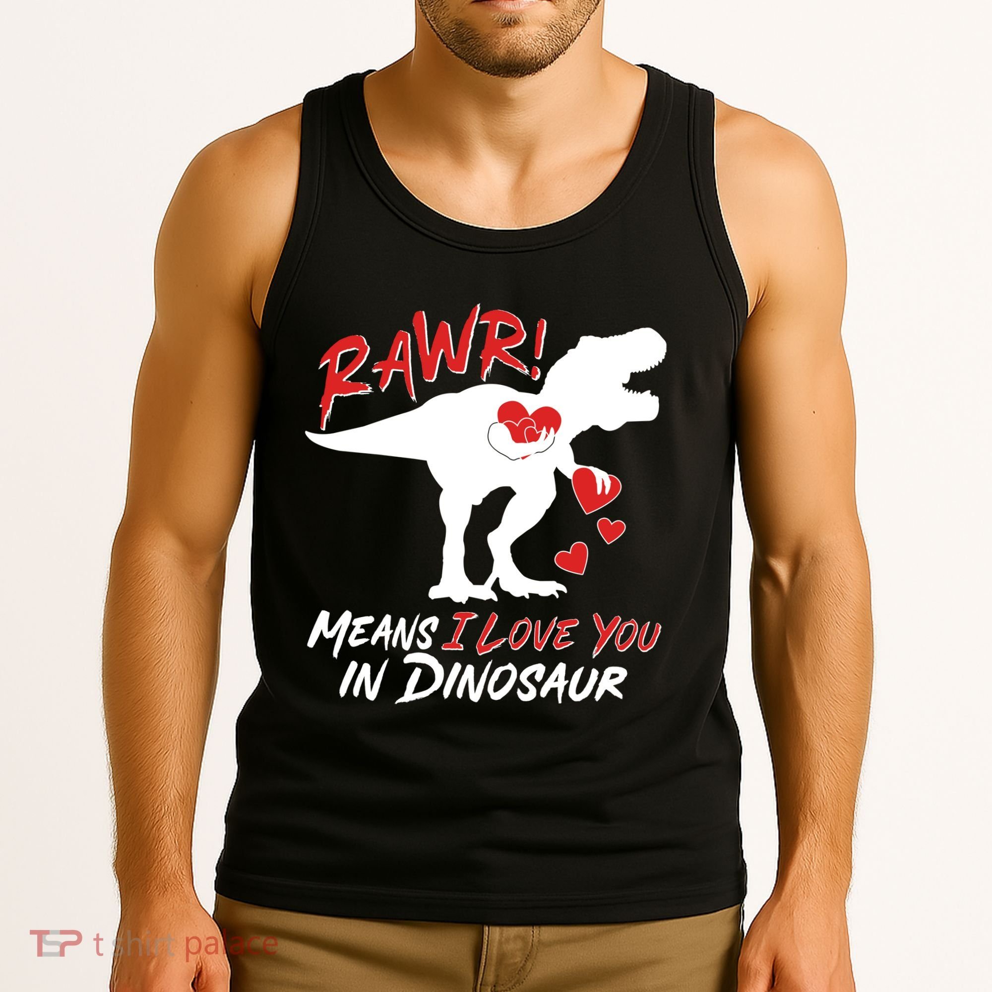 Funny Valentine Rawr Means I Love You In Dinosaur Trex Dinosaur Tank Top