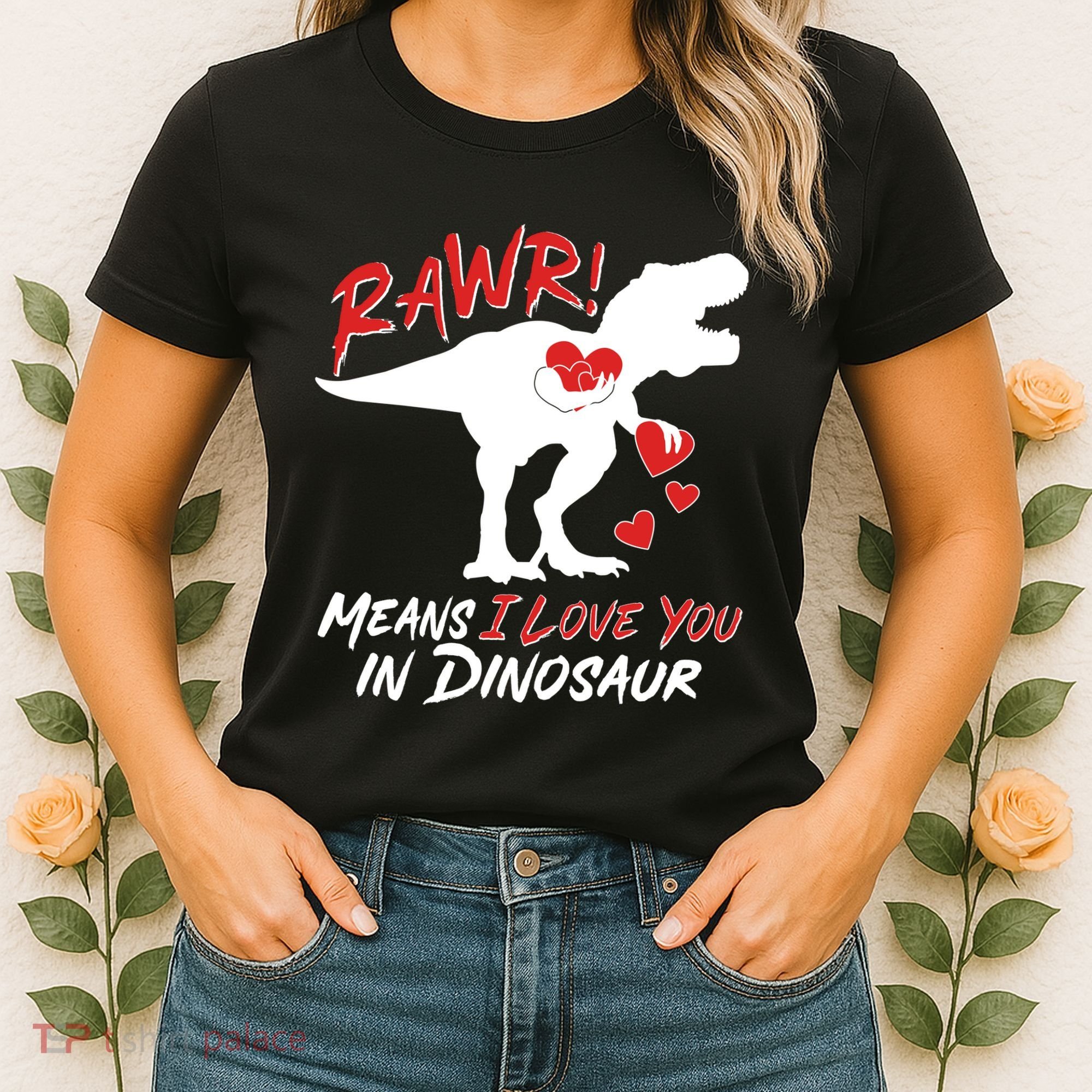 Funny Valentine Rawr Means I Love You In Dinosaur Trex Dinosaur Women's T-Shirt
