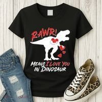 Funny Valentine Rawr Means I Love You In Dinosaur Trex Dinosaur Women's T-Shirt thumb 3