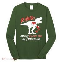 Funny Valentine Rawr Means I Love You In Dinosaur Trex Dinosaur Long Sleeve Shirt thumb 0