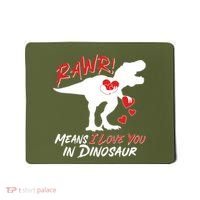 Funny Valentine Rawr Means I Love You In Dinosaur Trex Dinosaur Mousepad thumb 0