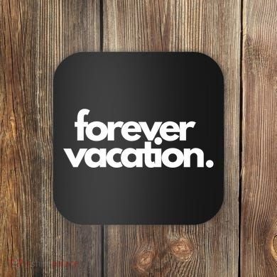 Forever Vacation Summer Break Coaster