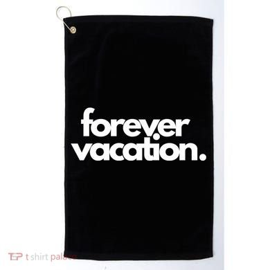 Forever Vacation Summer Break Golf Towel