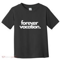 Forever Vacation Summer Break Toddler T-Shirt thumb 0