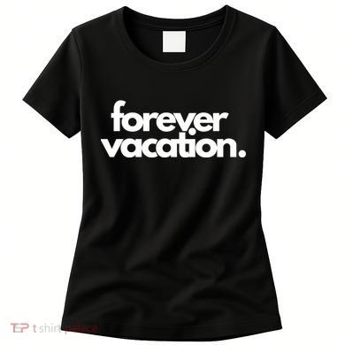 Forever Vacation Summer Break Women's T-Shirt