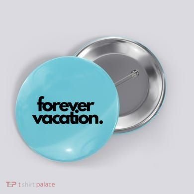 Forever Vacation Summer Break Button