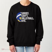 Funny Volleyball Sorry Cant Volleyball Bye Volleyball Lover Women's Sweatshirt thumb 0