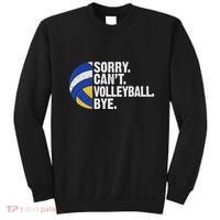 Funny Volleyball Sorry Cant Volleyball Bye Volleyball Lover Sweatshirt thumb 0