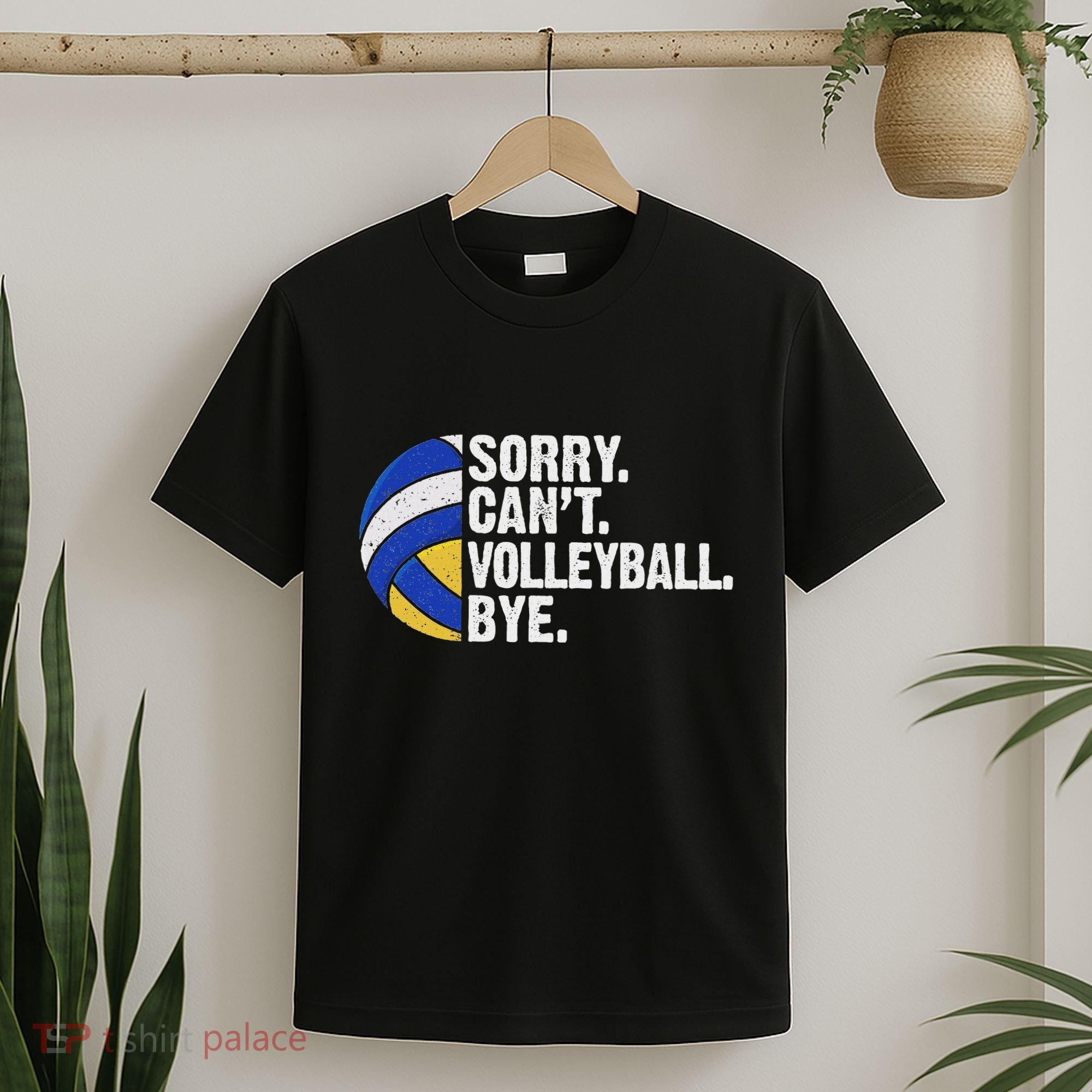 Funny Volleyball Sorry Cant Volleyball Bye Volleyball Lover T-Shirt
