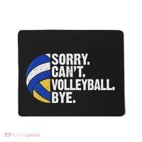 Funny Volleyball Sorry Cant Volleyball Bye Volleyball Lover Mousepad thumb 0