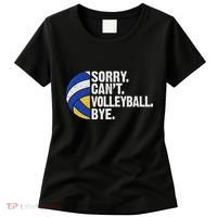 Funny Volleyball Sorry Cant Volleyball Bye Volleyball Lover Women's T-Shirt thumb 0