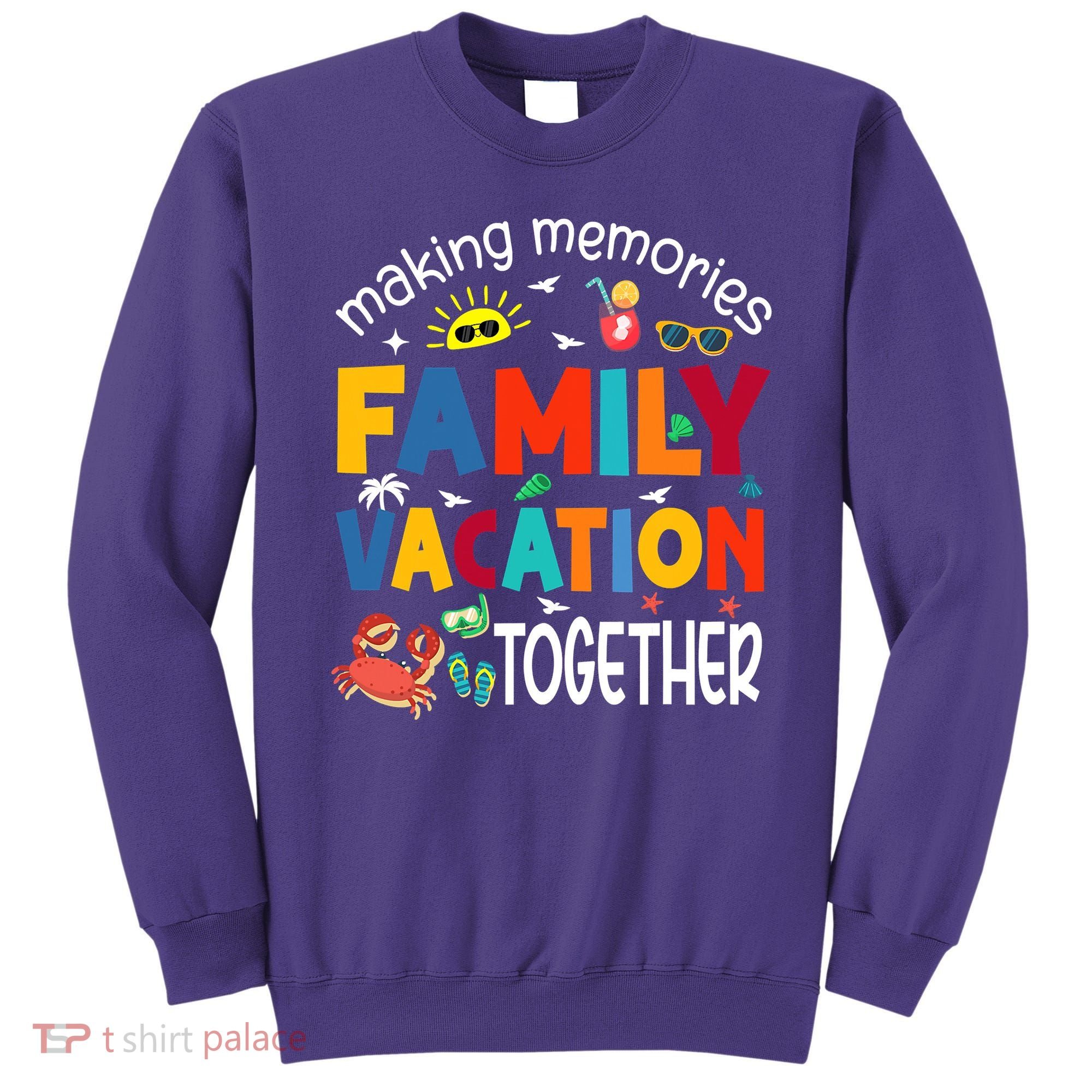 Family Vacation Together Making Memories Matching Family Sweatshirt
