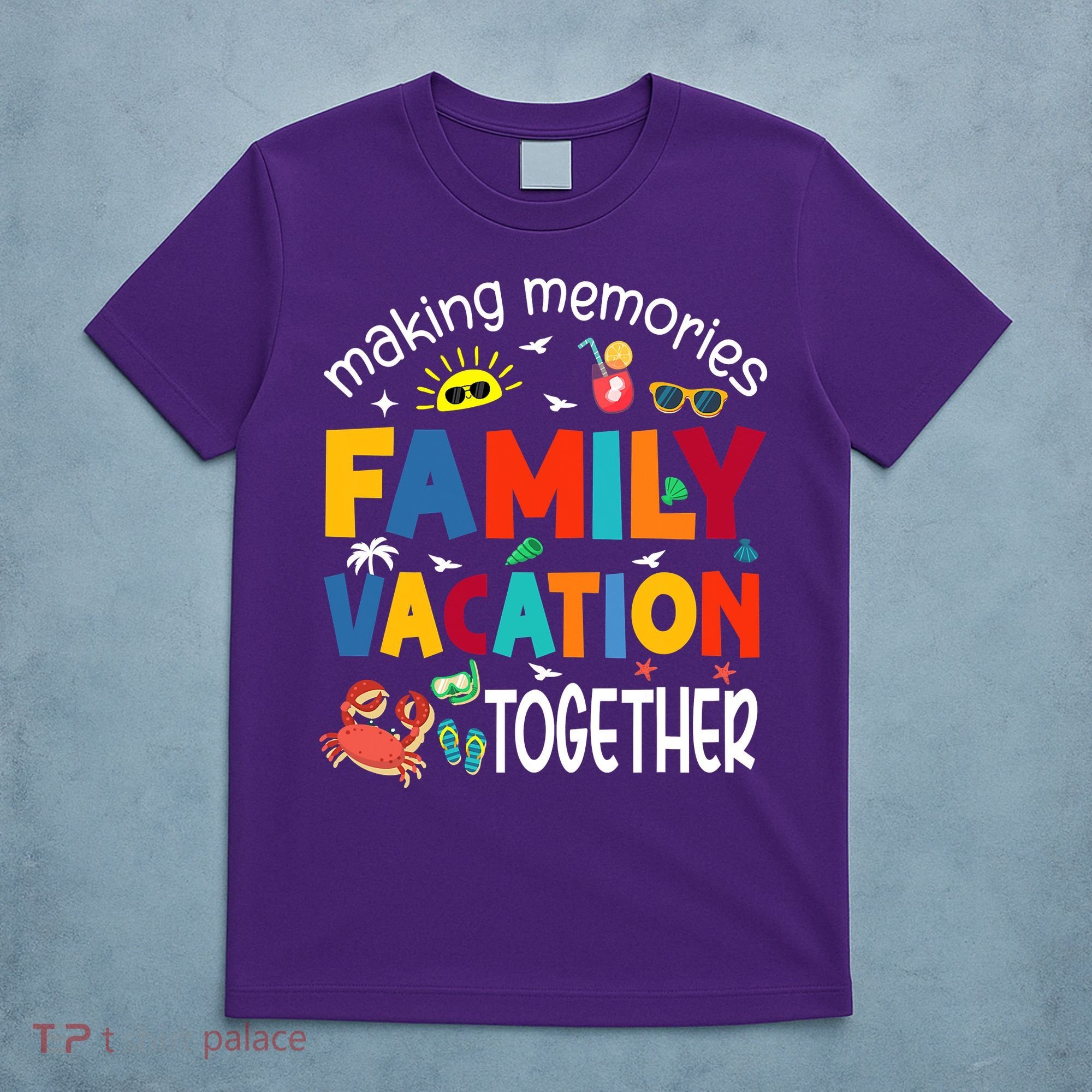 Family Vacation Together Making Memories Matching Family T-Shirt