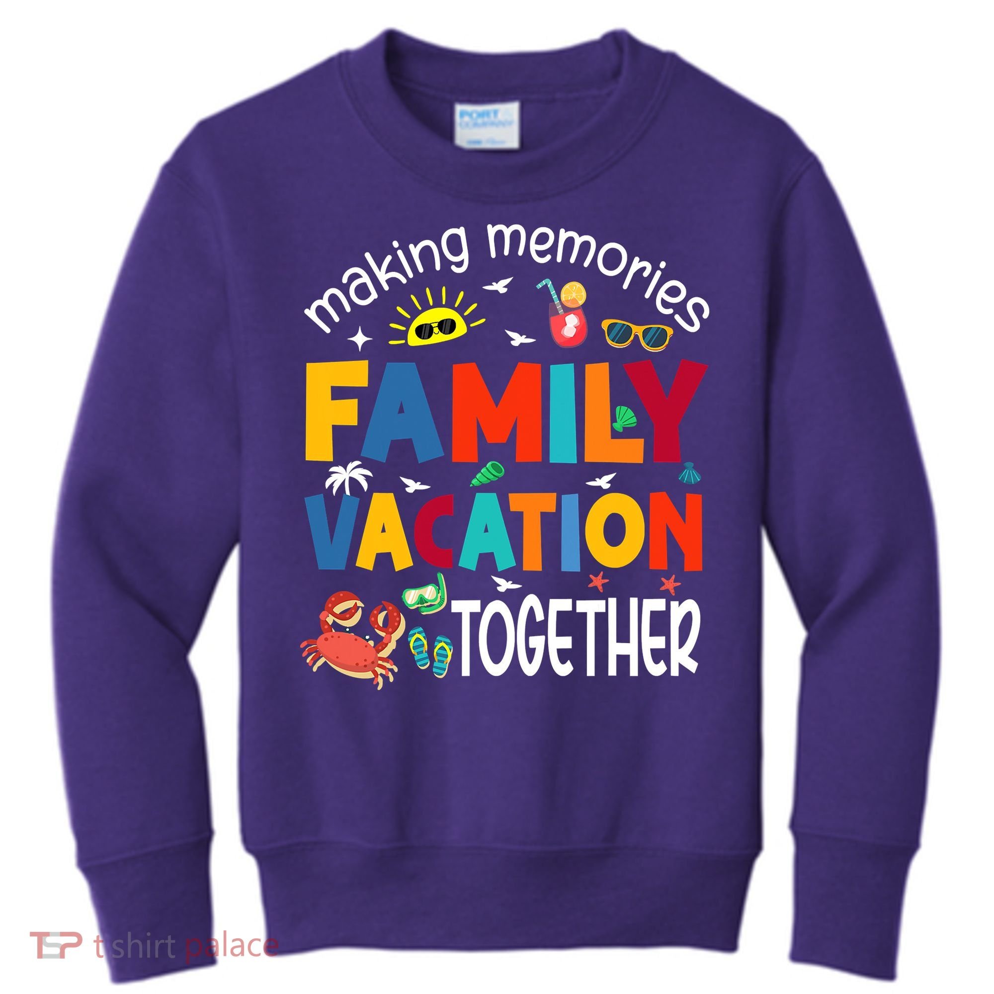 Family Vacation Together Making Memories Matching Family Kids Sweatshirt