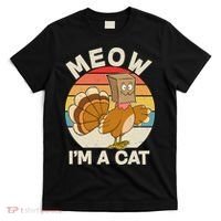 Funny Vintage Thanksgiving Turkey Meow I'm A Cat T-Shirt thumb 0
