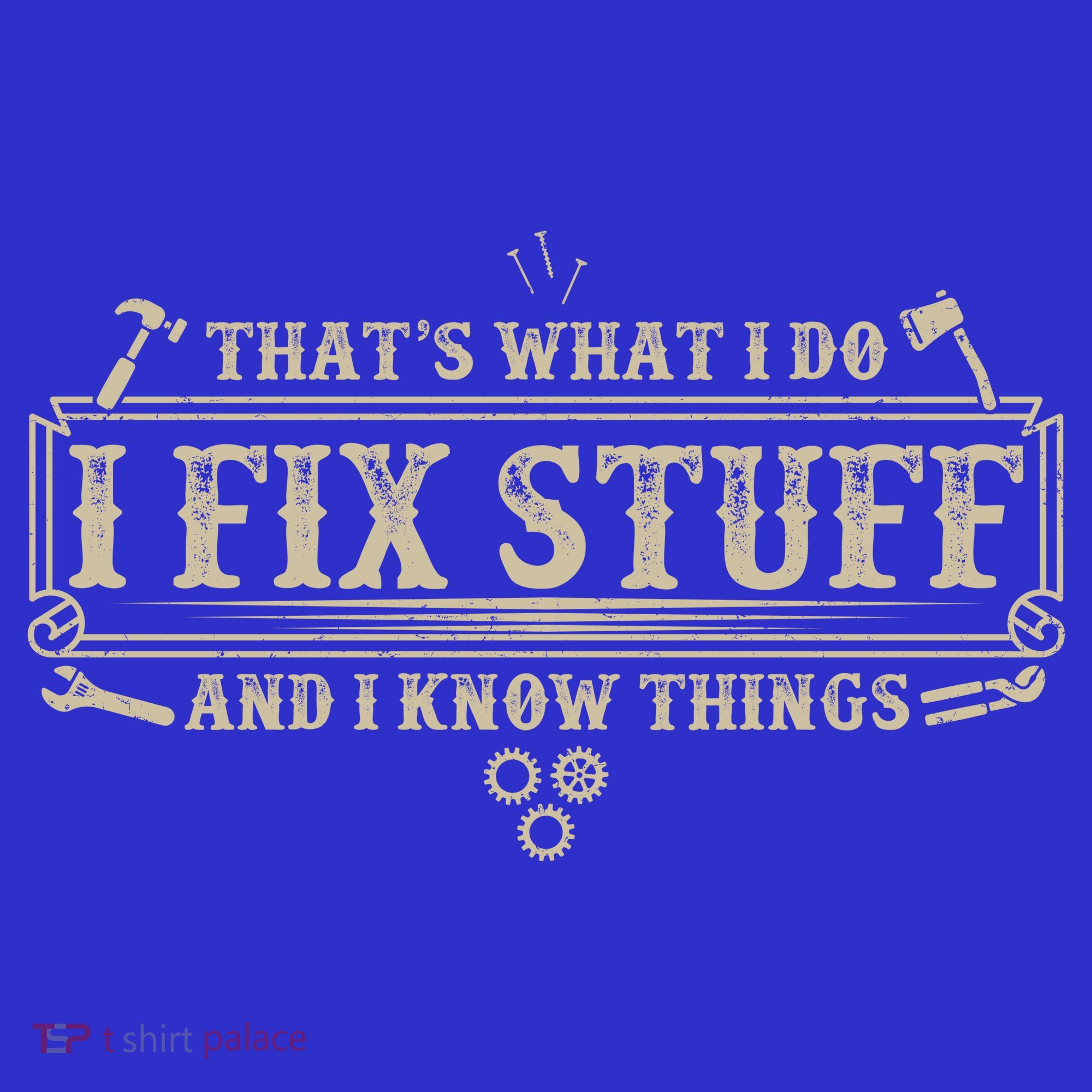 Funny Vintage Thats What I Do I Fix Stuff And I Know Things T-Shirt