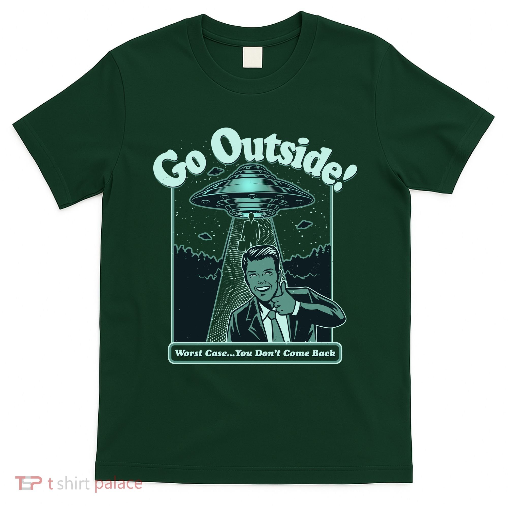 Funny Vintage Ufo Alien Go Outside Worse Case You DonT Come Back T-Shirt