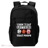 Funny Vegan Vegetarian I Dont Eat Anything That Poops Backpack thumb 0