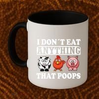 Funny Vegan Vegetarian I Dont Eat Anything That Poops Coffee Mug thumb 2