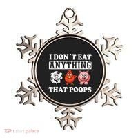 Funny Vegan Vegetarian I Dont Eat Anything That Poops Ornament thumb 0