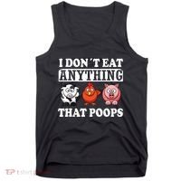 Funny Vegan Vegetarian I Dont Eat Anything That Poops Tank Top thumb 0