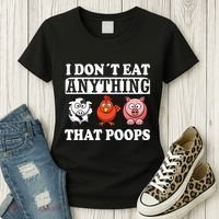 Funny Vegan Vegetarian I Dont Eat Anything That Poops Women's T-Shirt thumb 3