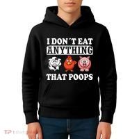 Funny Vegan Vegetarian I Dont Eat Anything That Poops Kids Hoodie thumb 4