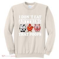 Funny Vegan Vegetarian I Dont Eat Anything That Poops Sweatshirt thumb 0