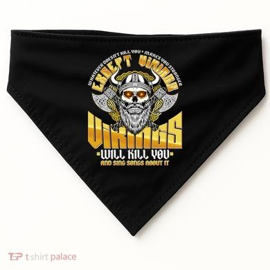 Funny Vikings Will Kill You And Sing Songs About It USA-Made Doggie Bandana