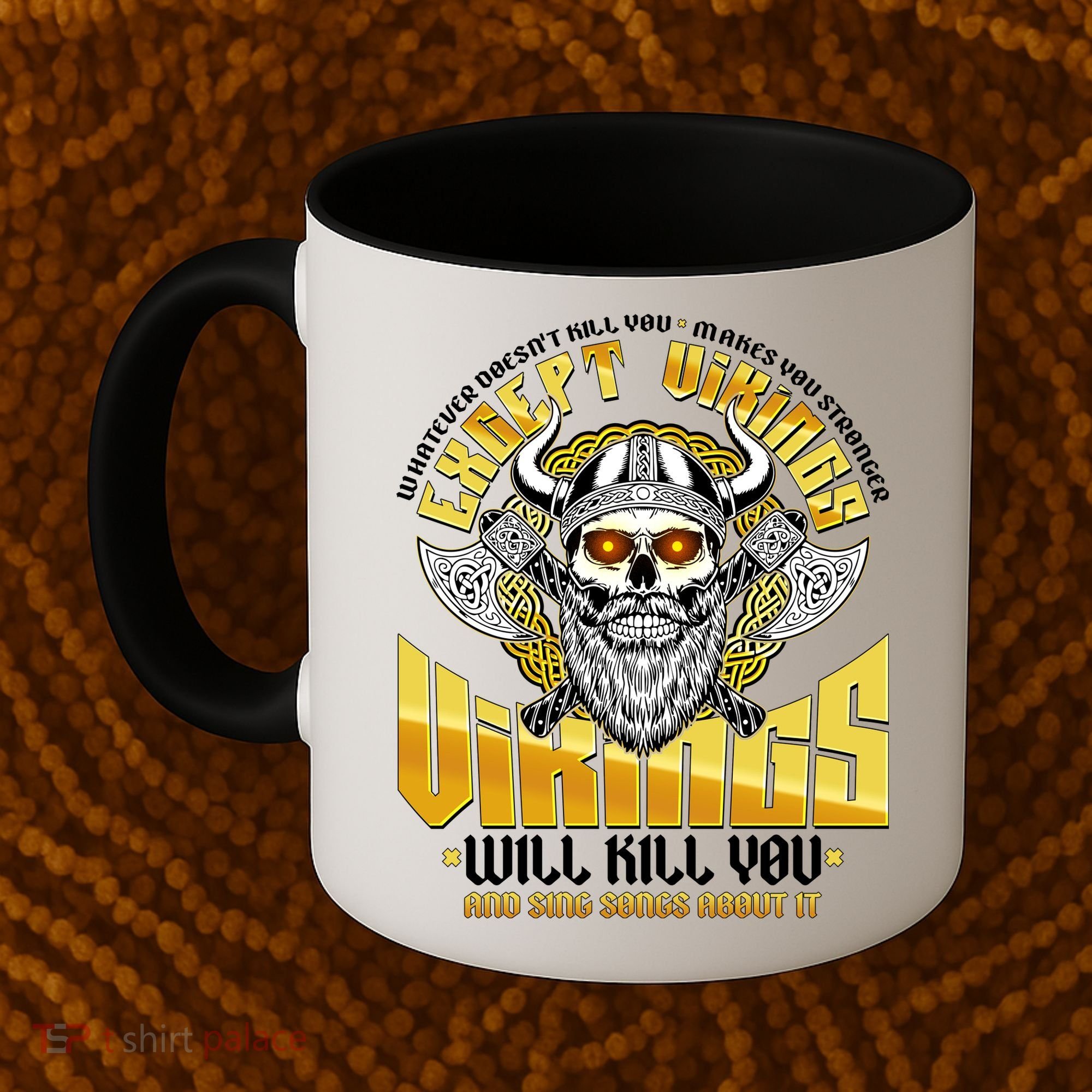 Funny Vikings Will Kill You And Sing Songs About It Coffee Mug