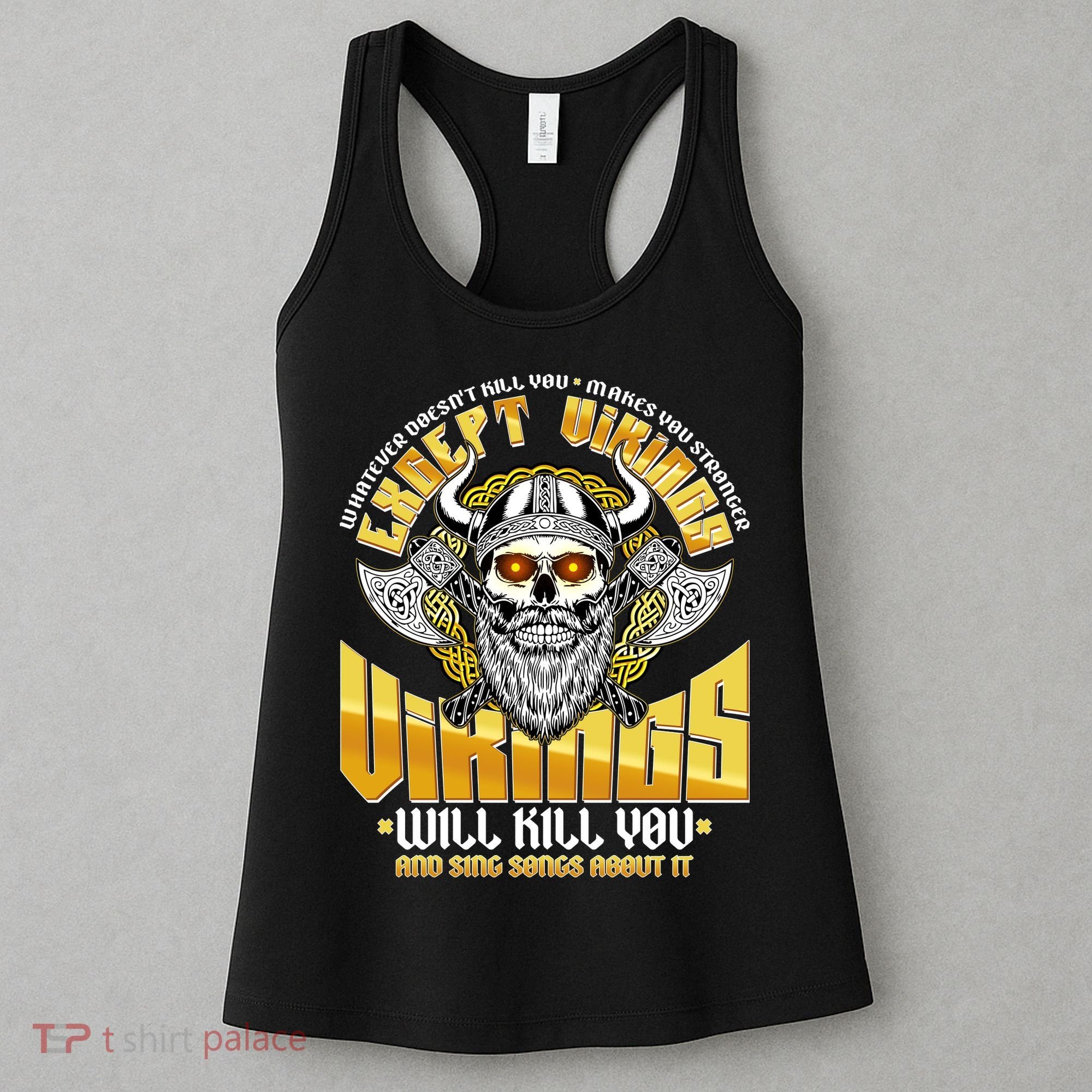 Funny Vikings Will Kill You And Sing Songs About It Women's Tank Top