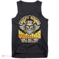 Funny Vikings Will Kill You And Sing Songs About It Tank Top thumb 0