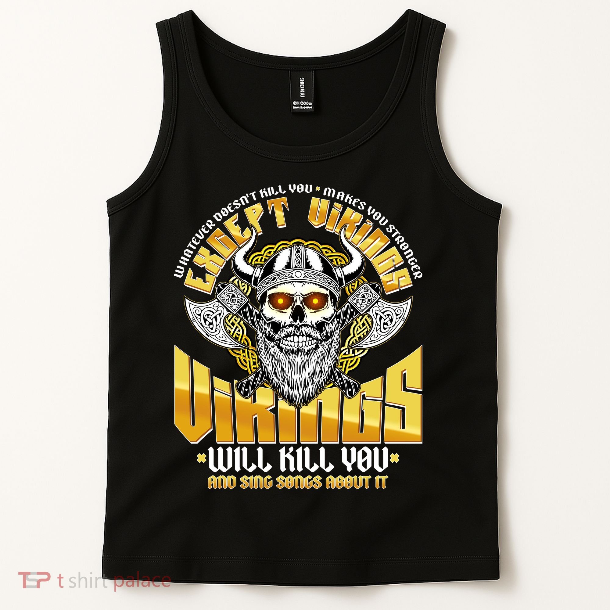 Funny Vikings Will Kill You And Sing Songs About It Tank Top