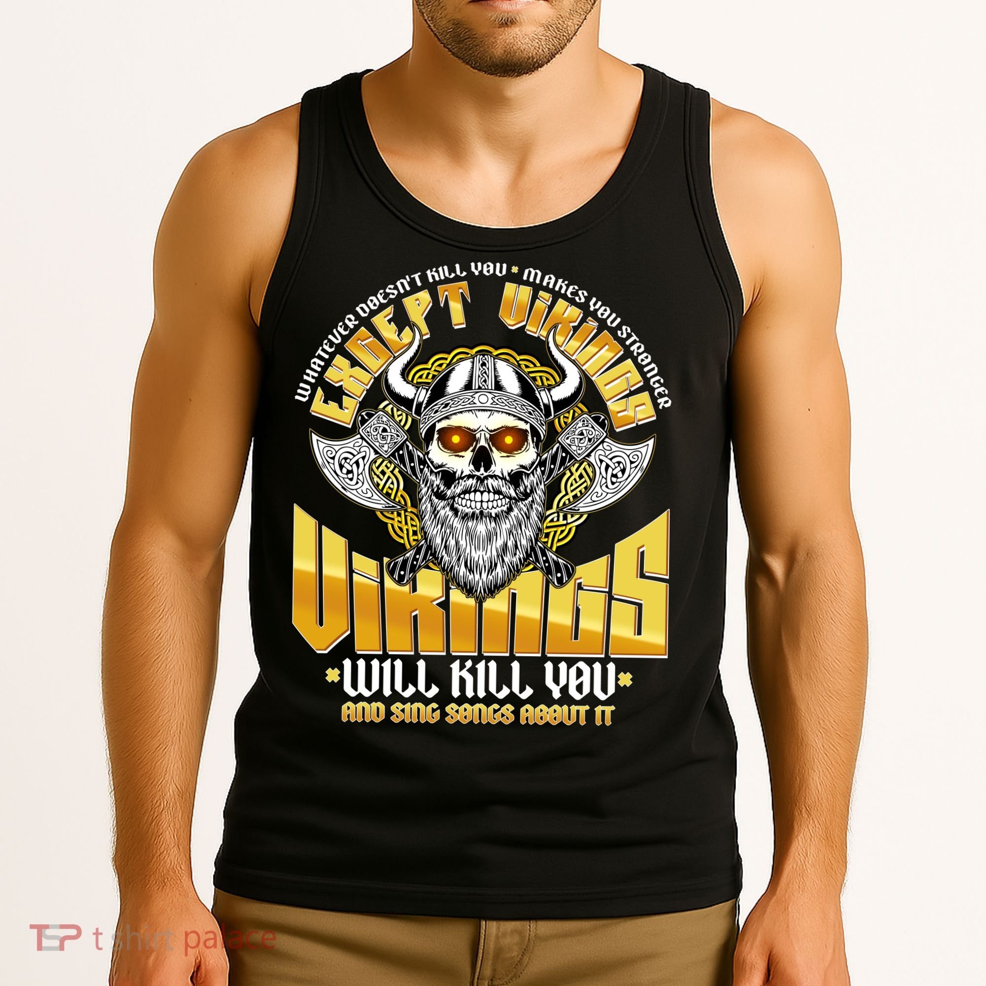 Funny Vikings Will Kill You And Sing Songs About It Tank Top